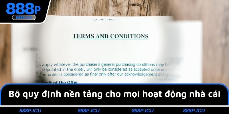 Bộ quy định nền tảng cho mọi hoạt động nhà cái