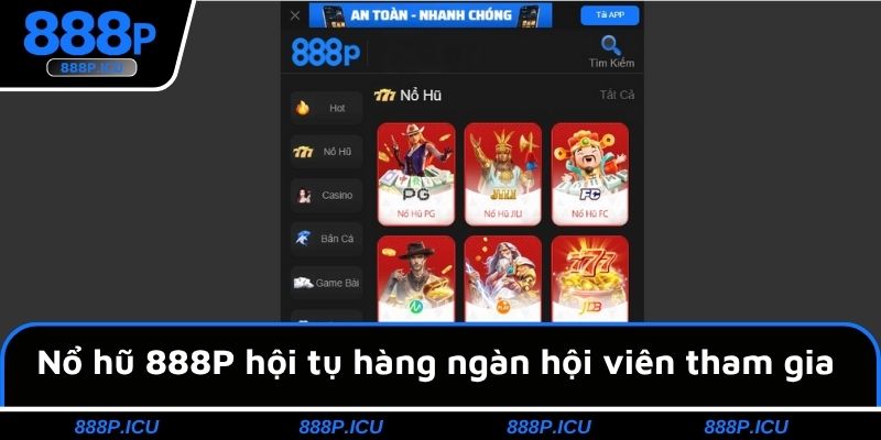 Nổ hũ 888P hội tụ hàng ngàn hội viên tham gia