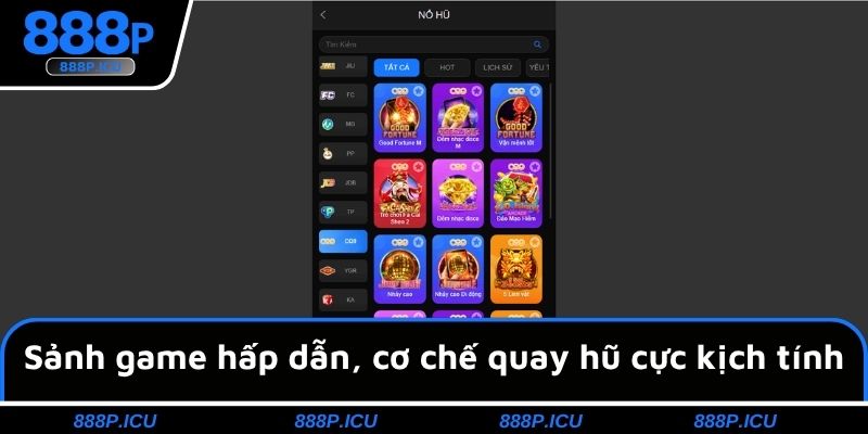 Sảnh game hấp dẫn, cơ chế quay hũ cực kịch tính