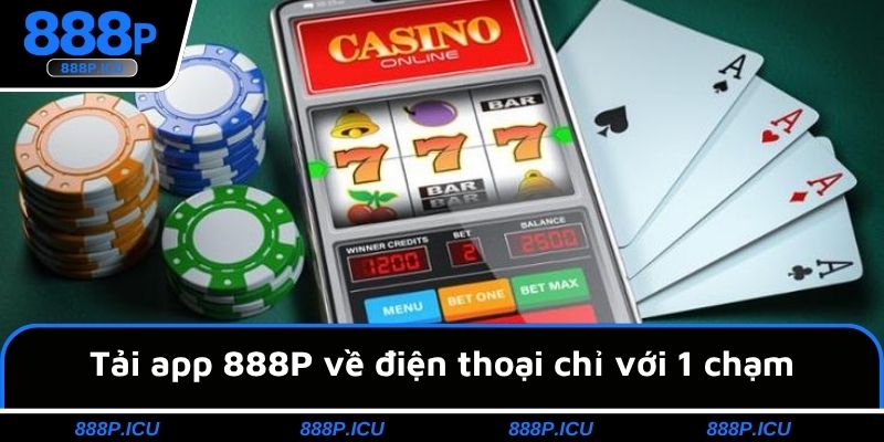 Tải app 888P về điện thoại chỉ với 1 chạm